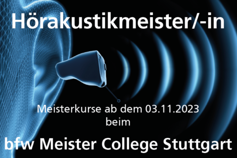 NEU: Meisterkurs Hörgeräteakustik – Start 3.11.2023 in Stuttgart
